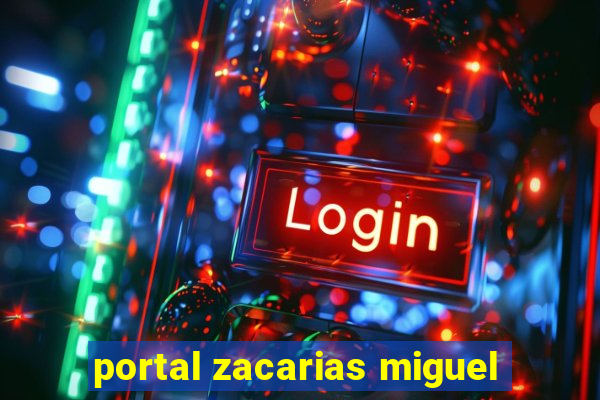 portal zacarias miguel